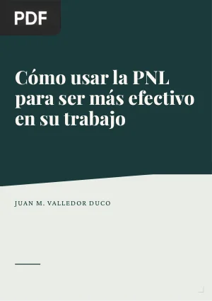 Cómo usar la PNL para ser más efectivo en su trabajo