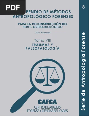 Compendio de métodos antropológico forenses. Tomo VIII: Traumas y paleopatología