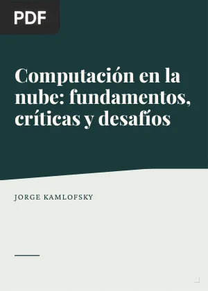Computación en la nube: fundamentos, críticas y desafíos
