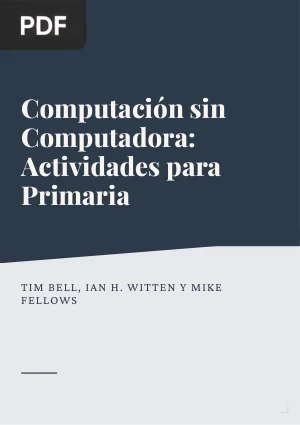 Computación sin Computadora: Actividades para Primaria