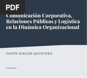 Comunicación Corporativa, Relaciones Públicas y Logística en la Dinámica Organizacional