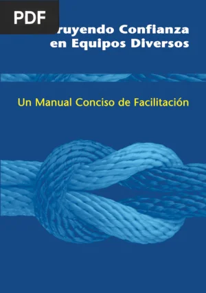 Construyendo confianza en equipos diversos. Un manual conciso de facilitación
