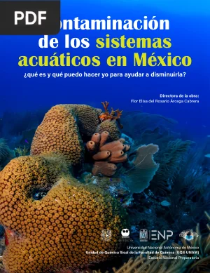 Contaminación de los sistemas acuáticos en México: ¿qué es y qué puedo hacer yo para ayudar a disminuirla?