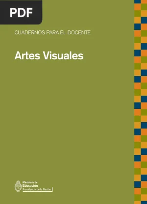 Cuadernos para el docente : Artes visuales