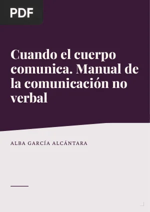 Cuando el cuerpo comunica. Manual de la comunicación no verbal