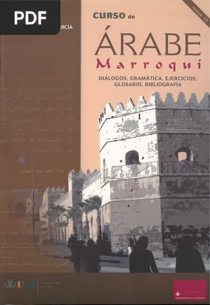 Curso de árabe marroquí. Diálogos, gramática, ejercicios, glosario, bibliografía