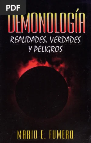 Demonología: Realidades, Verdades y Peligros