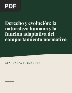 Derecho y evolución: la naturaleza humana y la función adaptativa del comportamiento normativo