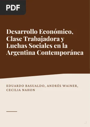 Desarrollo económico, clase trabajadora y luchas sociales en la Argentina contemporánea