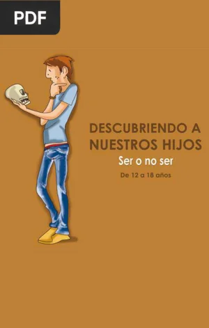 Descubriendo a nuestros hijos: ser o no ser (12 a 16 años)