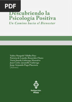 Descubriendo la Psicología Positiva. Un Camino hacia el Bienestar