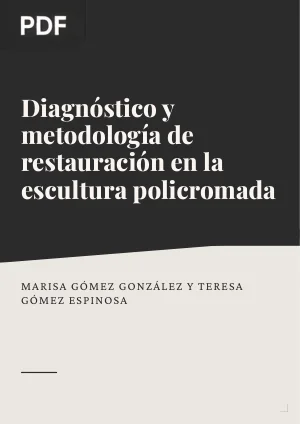 Diagnóstico y metodología de restauración en la escultura policromada