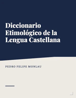 Diccionario Etimológico de la Lengua Castellana