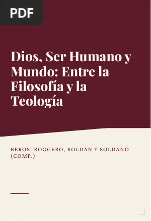 Dios, Ser Humano y Mundo: Entre la Filosofía y la Teología