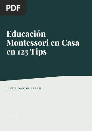 Educación Montessori en Casa en 125 Tips
