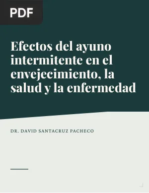 Efectos del ayuno intermitente en el envejecimiento, la salud y la enfermedad (Artículo)