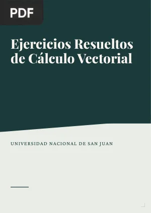 Ejercicios Resueltos de Cálculo Vectorial