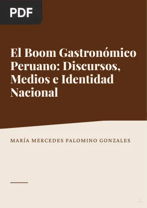 El Boom Gastronómico Peruano: Discursos, Medios e Identidad Nacional
