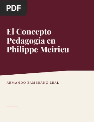 El concepto pedagogía en Philippe Meirieu. Un modelo, un concepto y unas categorías para su comprensión