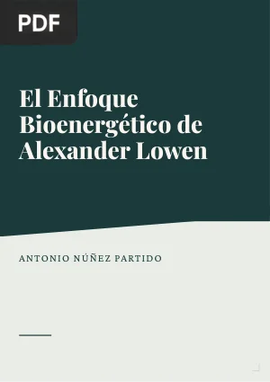El Enfoque Bioenergético de Alexander Lowen