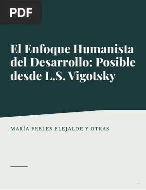 El enfoque humanista del desarrollo: posible desde L.S. Vigotsky