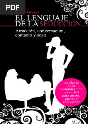El lenguaje de la seducción: atracción, conversación, contacto y sexo