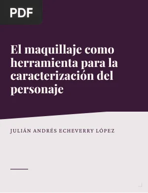 El maquillaje como herramienta fundamental para la caracterización externa del personaje