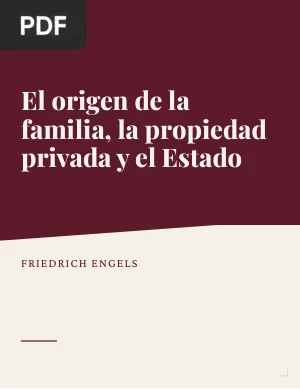 El origen de la familia, la propiedad privada y el Estado