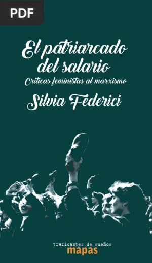El patriarcado del salario: críticas feministas al marxismo