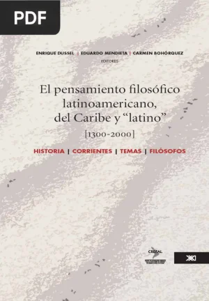 El pensamiento filosófico latinoamericano, del Caribe y latino (1300-2000)
