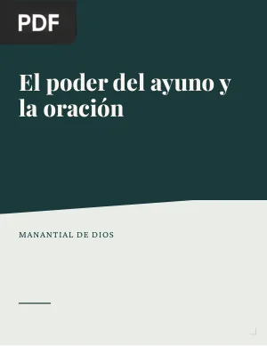 El poder del ayuno y la oración (Artículo)