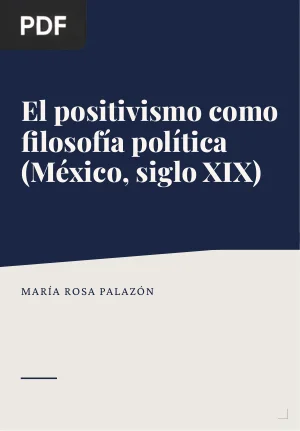 El positivismo como filosofía política (México, siglo XIX)