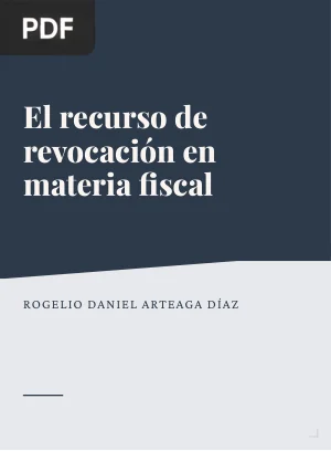 El recurso de revocación en materia fiscal