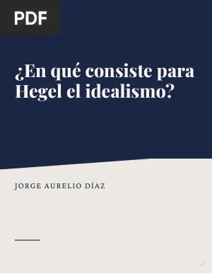 ¿En qué consiste para Hegel el idealismo?