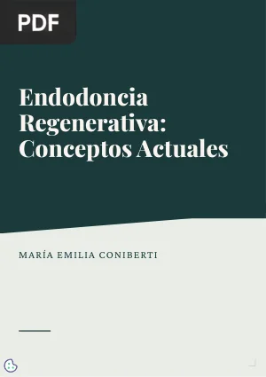 Endodoncia Regenerativa: Conceptos Actuales y Secuencia Clínica