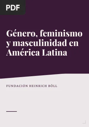 Género, feminismo y masculinidad en América Latina