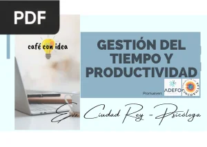 Gestión del Tiempo y Productividad: Cambiar tu Relación con el Tiempo