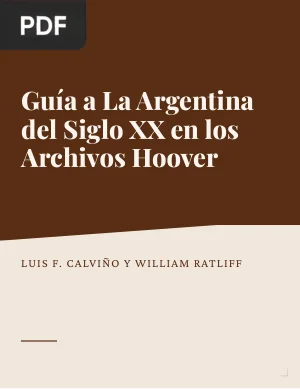 Guia a La Argentina del Siglo XX en los Archivos Hoover