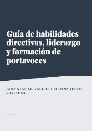 Guía de habilidades directivas, liderazgo y formación de portavoces