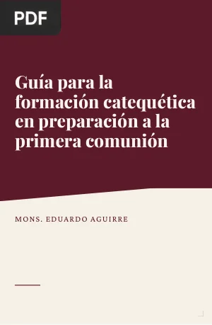 Guía para la formación catequética en preparación a la primera comunión
