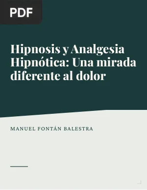 Hipnosis y Analgesia Hipnótica: Una mirada diferente al dolor