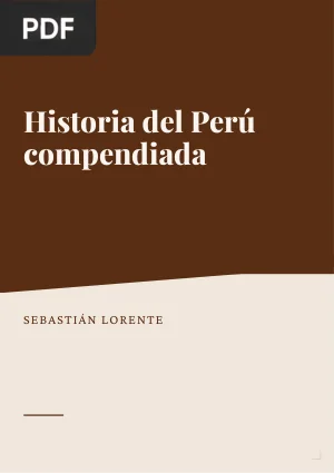 Historia del Perú compendiada para el uso de los colegios y de las personas ilustradas