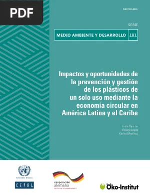 Impactos y oportunidades de la prevención y gestión de los plásticos de un solo uso mediante la economía circular en América Latina y el Caribe
