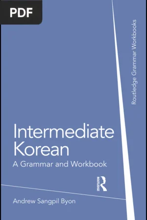Intermediate Korean: A Grammar and Workbook
