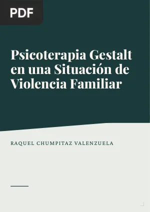 Intervención desde la Psicoterapia Gestalt en una Mujer en Situación de Violencia Familiar