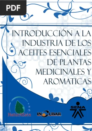 Introducción a la Industria de los Aceites Esenciales de Plantas Medicinales y Aromáticas