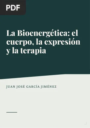 La Bioenergética: el cuerpo, la expresión y la terapia