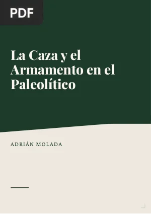 La caza y el armamento en el paleolítico medio ibérico