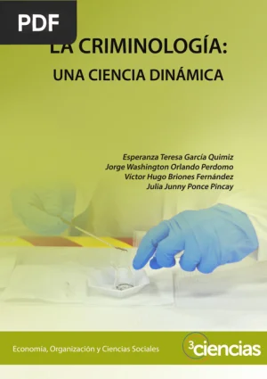 La Criminología: Una ciencia dinámica