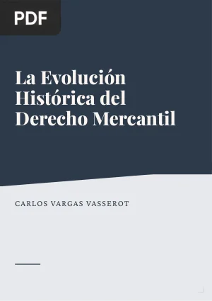 La Evolución Histórica del Derecho Mercantil y su concepto